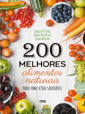 cover image of 200 melhores alimentos naturais para uma vida saudável